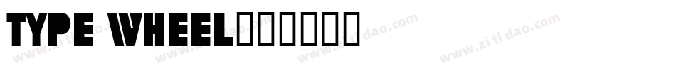 Type Wheel字体转换